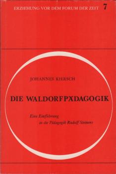 Die Waldorfpädagogik : e. Einf. in d. Pädagogik Rudolf Steiners.