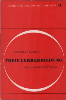 Freie Lehrerbildung : zum Entwurf Rudolf Steiners.