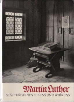 Martin Luther : Stätten seines Lebens u. Wirkens.