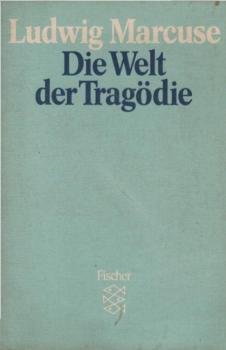 Die Welt der Tragödie : mit 12 Portr.: Shakespeare, Schiller, Kleist, Büchner, Grabbe, Hebbel, Ibsen, Gerhart Hauptmann, Schnitzler, Wedekind, Shaw u. Kaiser.