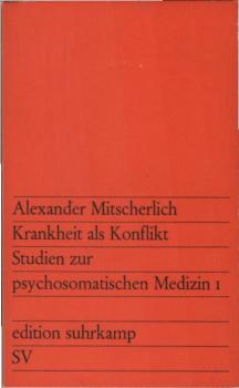 Krankheit als Konflikt. Studien zur psychosomatischen Medizin ; Teil: 1.