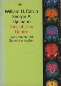Einsicht ins Gehirn : wie Denken und Sprache entstehen.