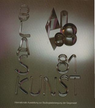 Glaskunst 81 : Internationale Ausstellung zur Studioglasbewegung der Gegenwart, 3.9. - 18.10.81 in der Orangerie in Kassel.