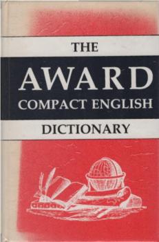 The Award compact dictionary : pronouncing and etymological.