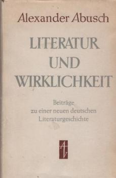 Literatur und Wirklichkeit : Beiträge zu e. neuen dt. Literaturgeschichte.