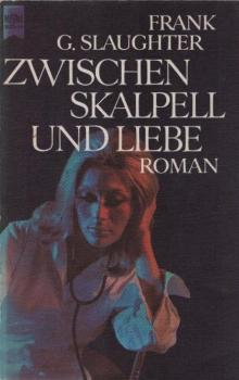 Zwischen Skalpell und Liebe : Roman.