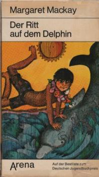 Der Ritt auf dem Delphin : die Freundschaft zwischen e. Delphin u. e. zehnjährigen Jungen.
