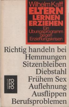 Eltern lernen Erziehen : e. Übungsprogramm gegen Erziehungskrisen.