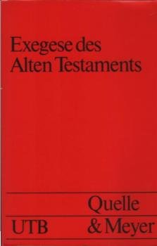 Exegese des Alten Testaments : Einf. in d. Methodik.