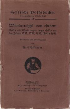 Wandervögel von ehedem : Reisen u. Wanderungen junger Hessen aus d. J. 1787, 1788, 1839, 1840 u. 1853.