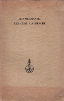 Der Geist als Sprache : Von d. Grundlagen d. Sprache.