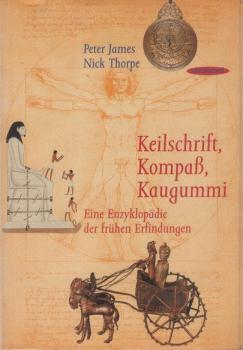 Keilschrift, Kompaß, Kaugummi : eine Enzyklopädie der frühen Erfindungen.