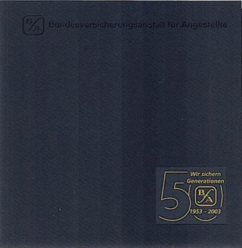 50 Jahre BfA - Wir sichern Generationen. 1953 - 2003.