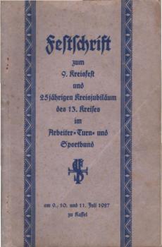 Festschrift zum 9. Kreisfest und 25jährigen Kreisjubiläum des 13. Kreises im Arbeiter-Turn- und Sportbund.