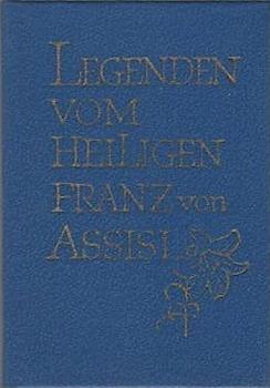 Legenden vom Heiligen Franz von Assisi.