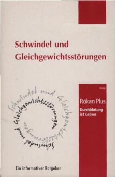 Schwindel und Gleichgewichtsstörungen Ein informativer Ratgeber. Herausgegeben von : Intersan, Rökan Plus Durchblutung ist Leben.
