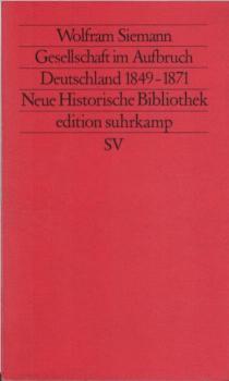 Gesellschaft im Aufbruch : Deutschland 1849 - 1871.