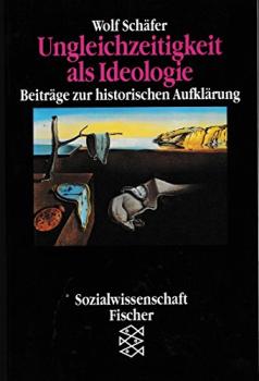 Ungleichzeitigkeit als Ideologie : Beiträge zur historischen Aufklärung.