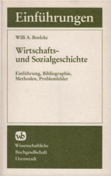 Wirtschafts- und Sozialgeschichte : Einf., Bibliogr., Methoden, Problemfelder.