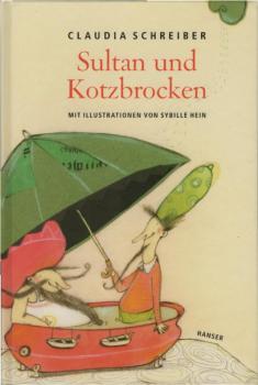 Sultan und Kotzbrocken.