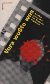 Vera wusste was : Kriminalgeschichte.