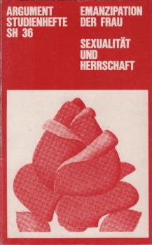 Emanzipation der Frau, Sexualität und Herrschaft.