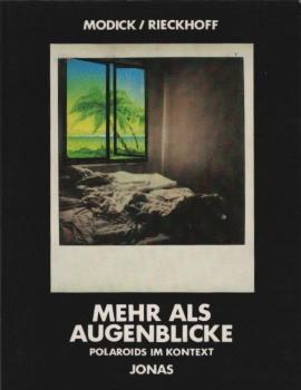 Mehr als Augenblicke : Polaroids im Kontext.