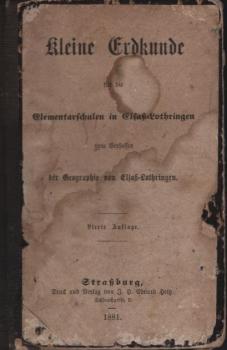 Kleine Erdkunde für die Elementarschulen in Elsaß-Lothringen.