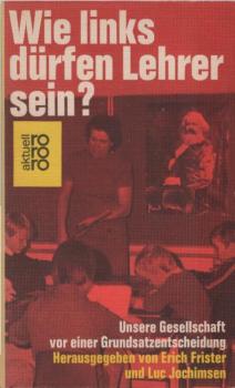 Wie links dürfen Lehrer sein? : unsere Gesellschaft vor e. Grundsatzentscheidung.