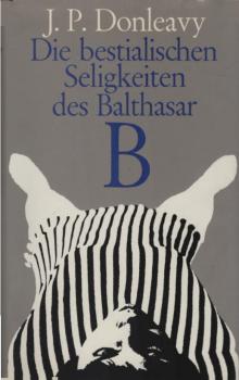Die bestialischen Seligkeiten des Balthasar B.