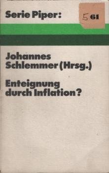 Enteignung durch Inflation? : Fragen d. Geldwertstabilität; 13 Beitr. nach e. Sendereihe d. Studio Heidelberg Süddt. Rundfunk.