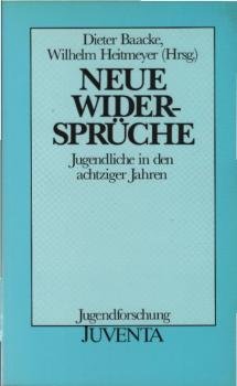 Neue Widersprüche : Jugendliche in d. 80er Jahren.