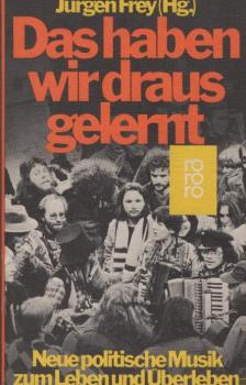 Das haben wir draus gelernt : neue polit. Musik zum Leben u. Überleben.