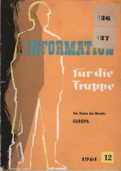 Information für die Truppe. Hefte für staatsbürgerliche Bildung psychologische Rüstung 1961 / 12  Thema des Monats: Europa