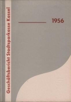 Geschäftsbericht der Stadtsparkasse Kassel : über d. Geschäftsjahr 1956