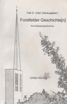 Forstfelder Geschichte(n) : die Geschichte des Kasseler Stadtteils Forstfeld in Einzeldarstellungen.