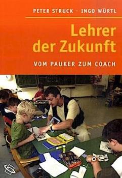 Lehrer der Zukunft : vom Pauker zum Coach.