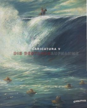 Die Bestandsaufnahme : [anlässlich der Ausstellung Caricatura V - Bestandsaufnahme der Komischen Kunst, 22. Juni bis 23. September 2007 in der Caricatura, Galerie für Komische Kunst und im Südflügel des KulturBahnhofs Kassel].
