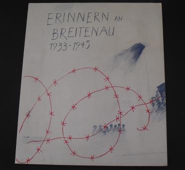 Erinnern an Breitenau : 1933 - 1945 ; e. Ausstellung histor. Dokumente ; [Katalog zur Ausstellung].