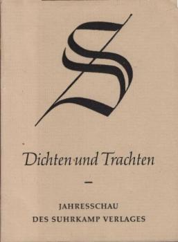 Dichten und Trachten VII : Jahresschau des Suhrkamp Verlages Berlin und Frankfurt a.M.