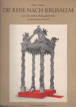 Die Reise nach Jerusalem und acht weitere Bildergeschichten : in memoriam Paul VI.