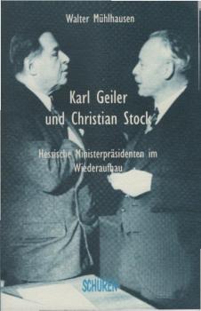 Karl Geiler und Christian Stock : hessische Ministerpräsidenten im Wiederaufbau.