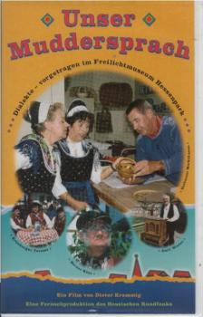 Unser Muddersprach : Dialekte - vorgetragen im Freilichtmuseum Hessenpark [VHS]