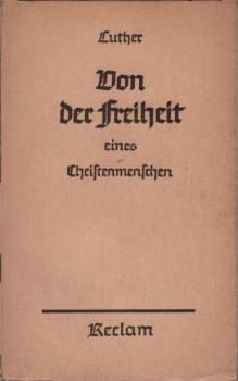 Von der Freiheit eines Christenmenschen : nebst 2 anderen Reformationsschriften aus dem Jahre 1520.
