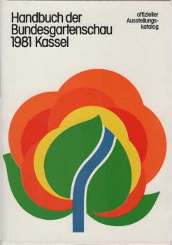 Handbuch der Bundesgartenschau Kassel : 1981 ; offizieller Ausstellungskatalog.