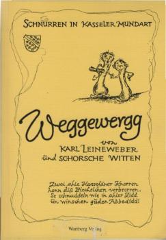 Weggewergg : Schnurren in Kasseler Mundart.