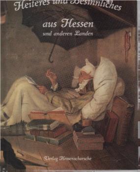 Heiteres und Besinnliches aus Hessen und anderen Landen