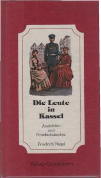 Die Leute in Kassel : Anekdoten u. Geschichderchen.