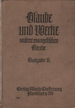 Glaube und Werke unserer evangelischen Kirche : Evang. Religionsb. f. Schule u. Haus.