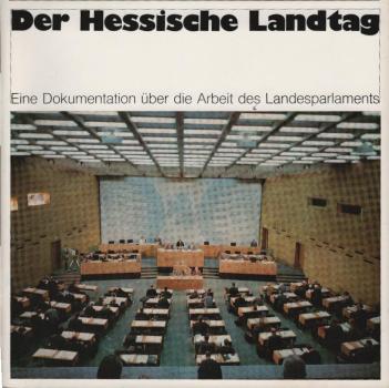 Der Hessische Landtag : 7. Legislaturperiode ; eine Dokumentation über die Arbeit des Landesparlaments.